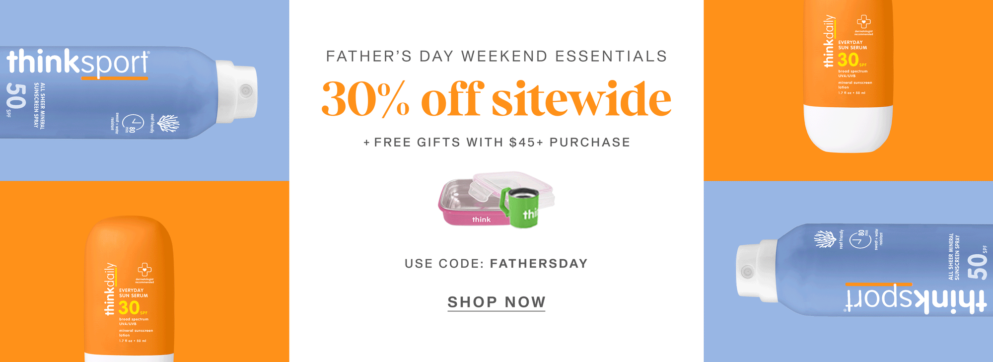 Shop all sun care, thinkbaby sunscreen & baby SPF favorites. Use code FATHERSDAY + free gifts on $45+