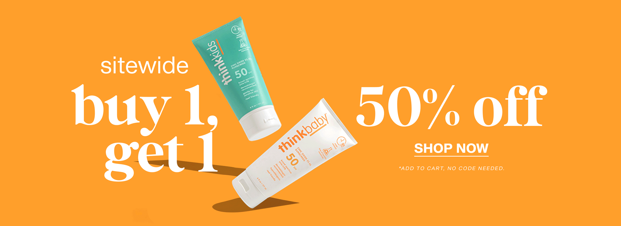 Promotional banner showing two sunscreen products, Thinkbaby SPF 50+ and Thinkkids SPF 50, on an orange background with sitewide Buy 1 Get 1 50% Off text.